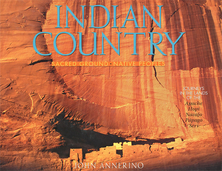 Indian Country, John Annerino, Sacred Ground, Native Peoples