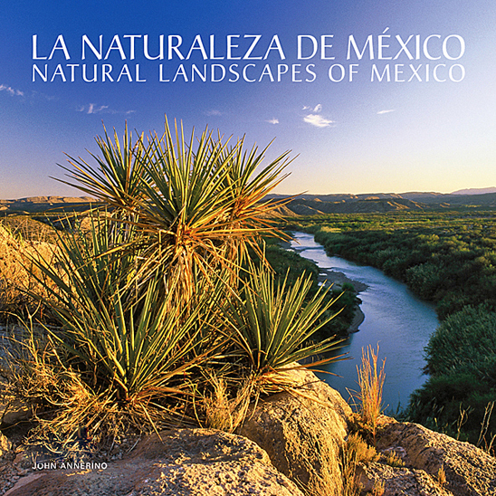 La Naturaleza de México, John Annerino, UNESCO Biosphere Reserves, The Natural Landscapes of Mexico
