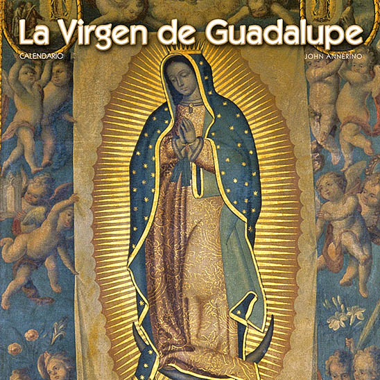 La Virgen de Guadalupe Calendario, John Annerino